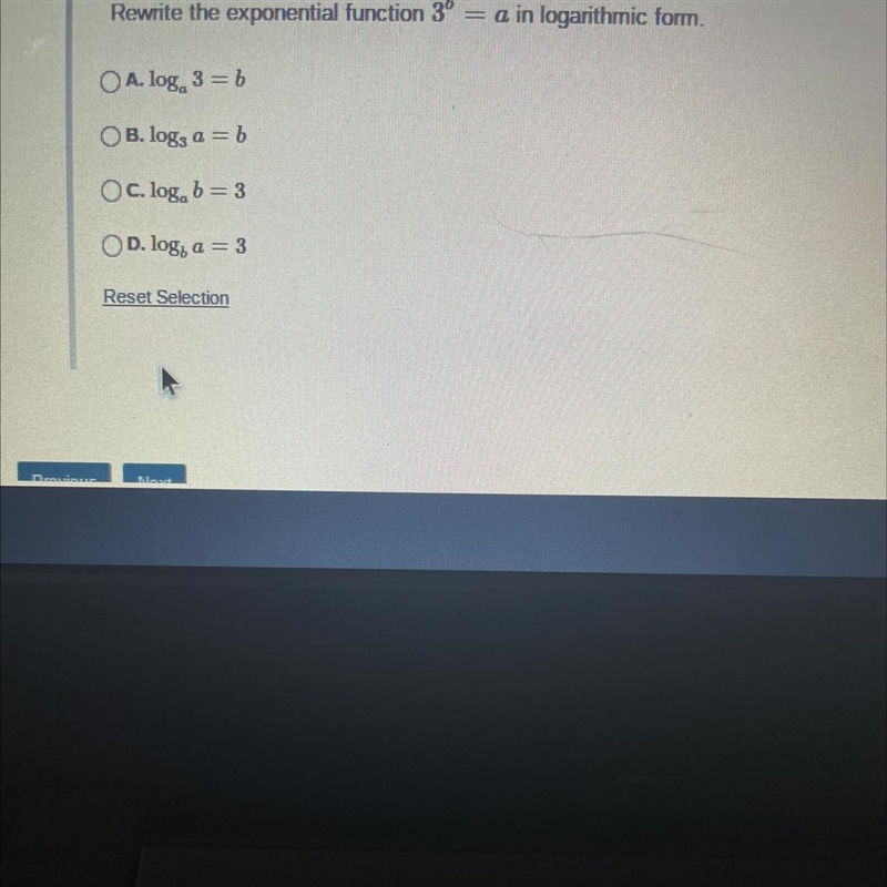 Rewrite the exponential function 3b = a in logarithmic form.A. log 3 bOB. log, a = bOC-example-1