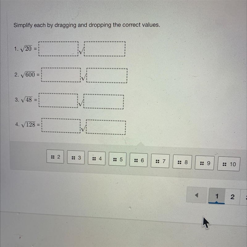 Simplify each by dragging and dropping the correct values.1. √/20 =M2. √600=3. √48 =4. √128=M-example-1