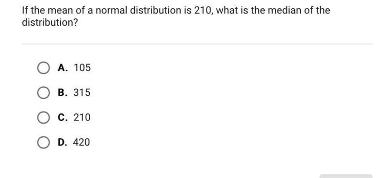 If the mean of a normal distribution is 210, what is the median of thedistribution-example-1