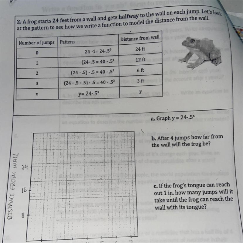 A frog starts 24 feet from a wall and gets halfway to the wall on each jump.-example-1