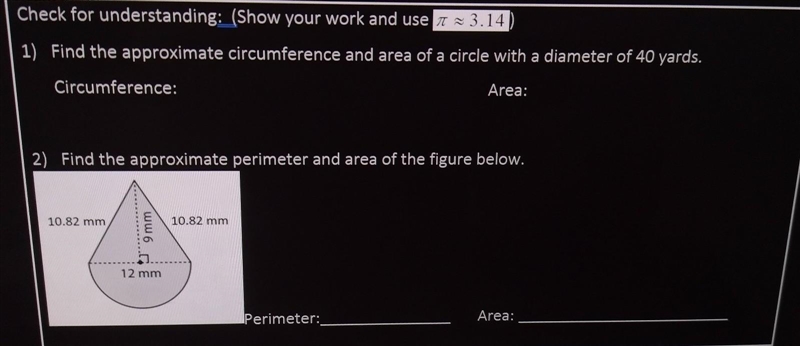 1) Find the circumference and Area 2) Find the Perimeter and Area Thank you so much-example-1