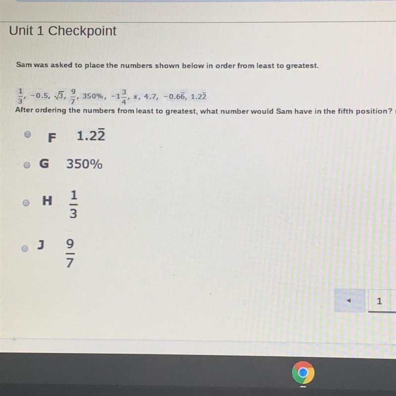 Sam was asked to place the numbers shown below in order from least to greatest.[ 1/3, -0.5, 15, 2, 350%, -2, 3, 4.1, -0.66, 1.22 ]After-example-1