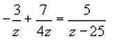 Solve. Check your answer. -3/z + 7/4z = 5/z-25-example-1