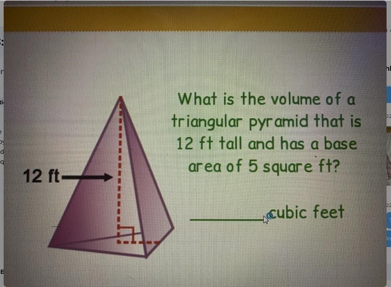 12 ft-What is the volume of atriangular pyramid that is12 ft tall and has a basearea-example-1