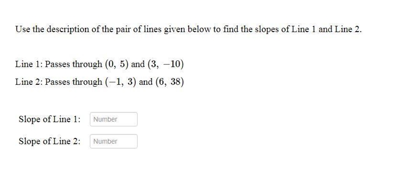 Use the description of the pair of lines given below to find the slopes of Line 1 and-example-1