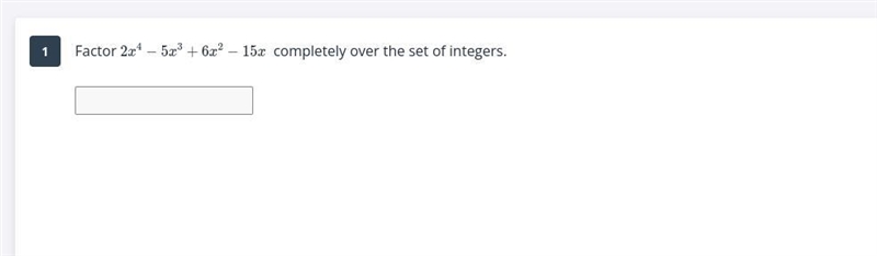 Factor 2x^4-5x^3+6x^2-15x completely over the set of integers-example-1