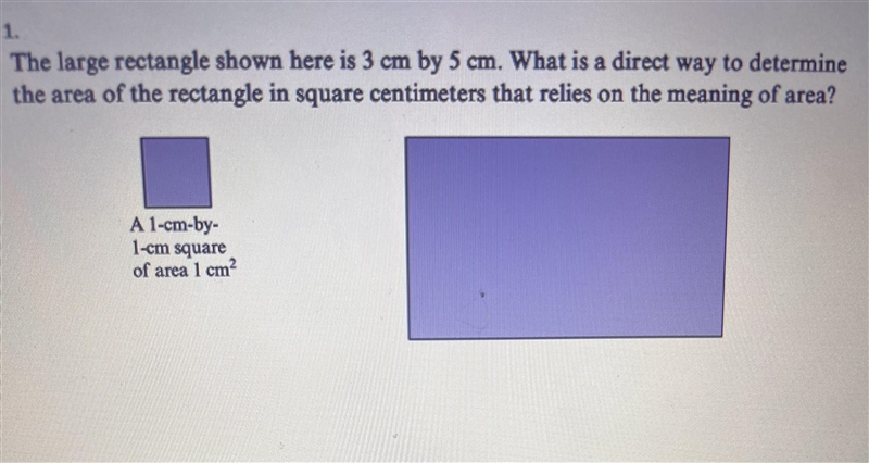 The large rectangle shown here is 3cm by 5 cm. What is a direct way to determine the-example-1