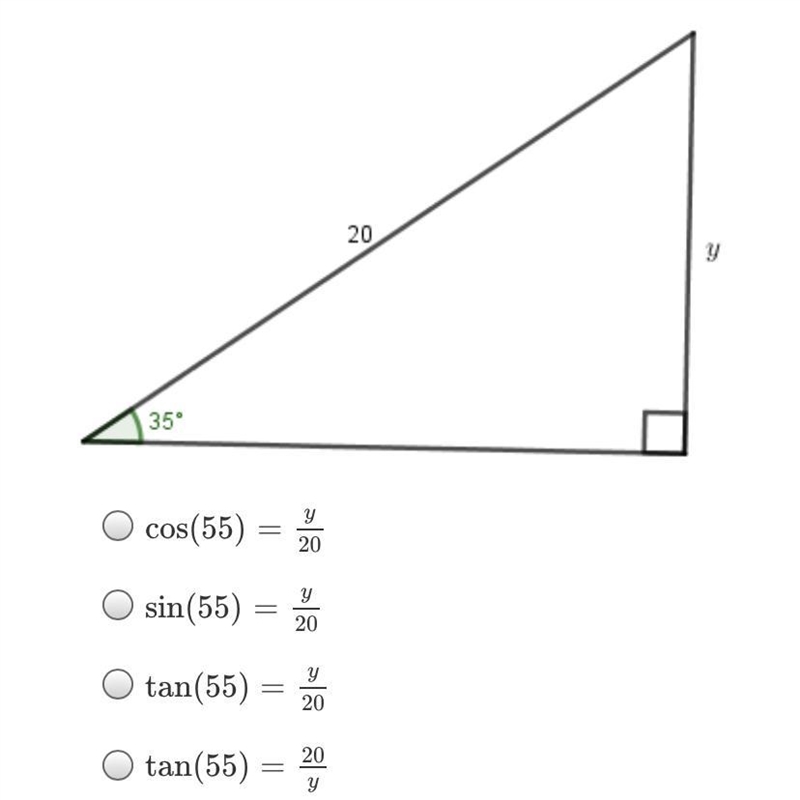 Which is a true statement about this triangle?20y35°cos(55)=у20sin(55)y20tan(55) ==y-example-1