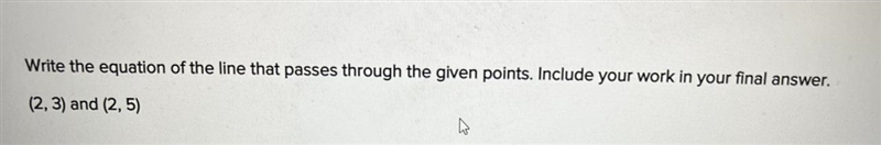 What is the equation of the line that passes through the given points (2,3) and (2,5)-example-1