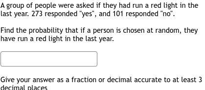 A group of people were asked if they had run a red light in the last year. 273 responded-example-1