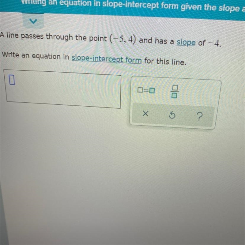 A line passes through the point (-5,4) and has a slope of -4-example-1