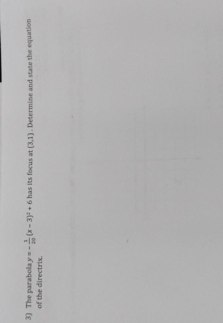 The parabola y = -(x − 3)² + 6 has its focus at (3,1). Determine and state the equation-example-1