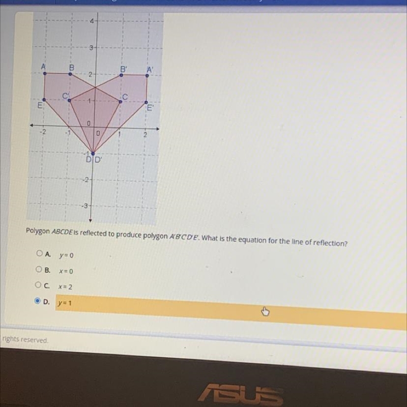 B2OA y=0HB. x=0OC. x = 2D. y=100DDmaPolygon ABCDE is reflected to produce polygon-example-1