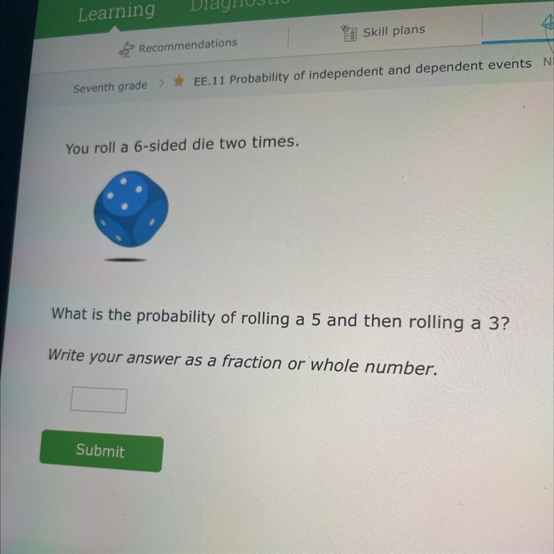 You roll a 6-sided die two times. What is the probability of rolling a 5 and then-example-1