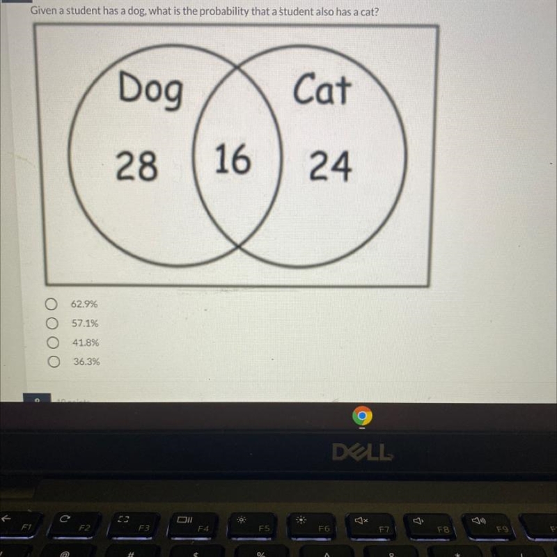 Given a student has a dog, what is the probability that a student also has a cat?62.9%57.1%41.8%36.3%-example-1