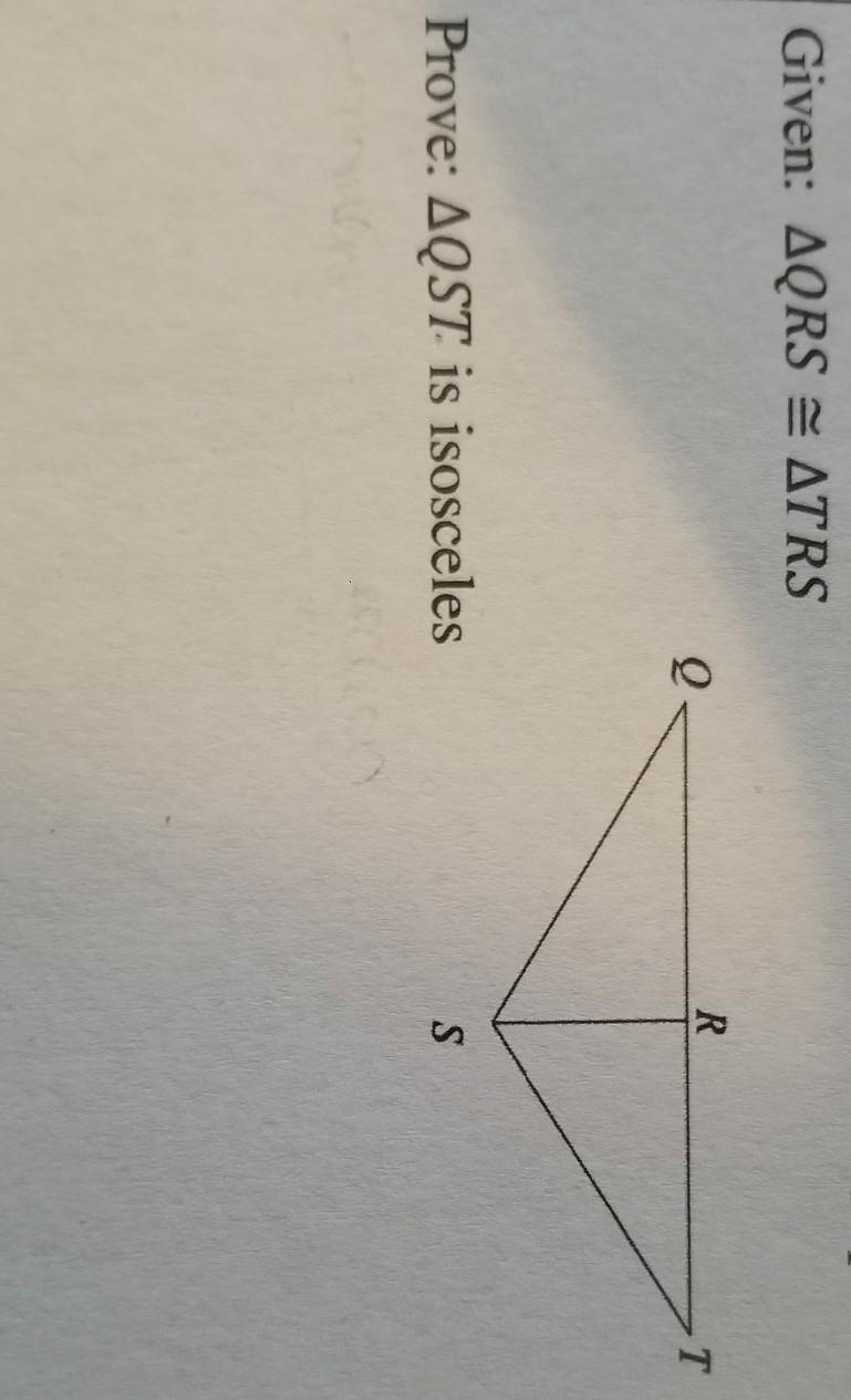 Given: AQRS = ATRS R Q T S Prove: AQST is isosceles-example-1