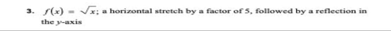 A horizontal stretch by a factor of 5, followed by a reflection in the y - axis-example-1