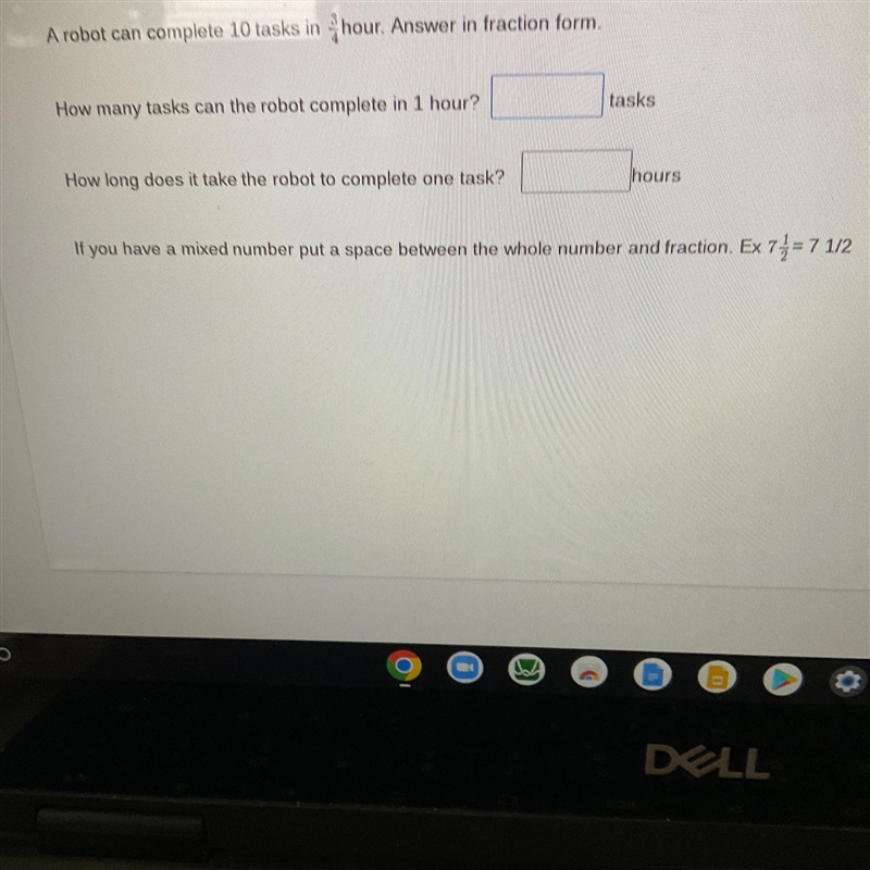 A robot can complete 10 tasks in hour. Answer in fraction form.How many tasks can-example-1