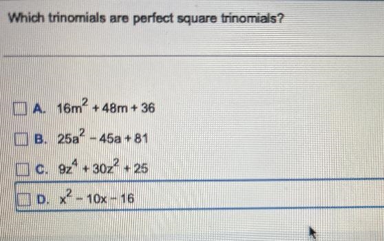 OplegesSelect all that apply.lesA. 16m2 + 48m + 36llabusB. 25a2 - 45a +81c. 924 + 3022 + 25uizzes-example-1