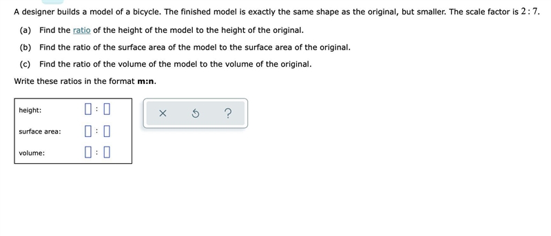 A designer builds a model of a bicycle. The finished model is exactly the same shape-example-1