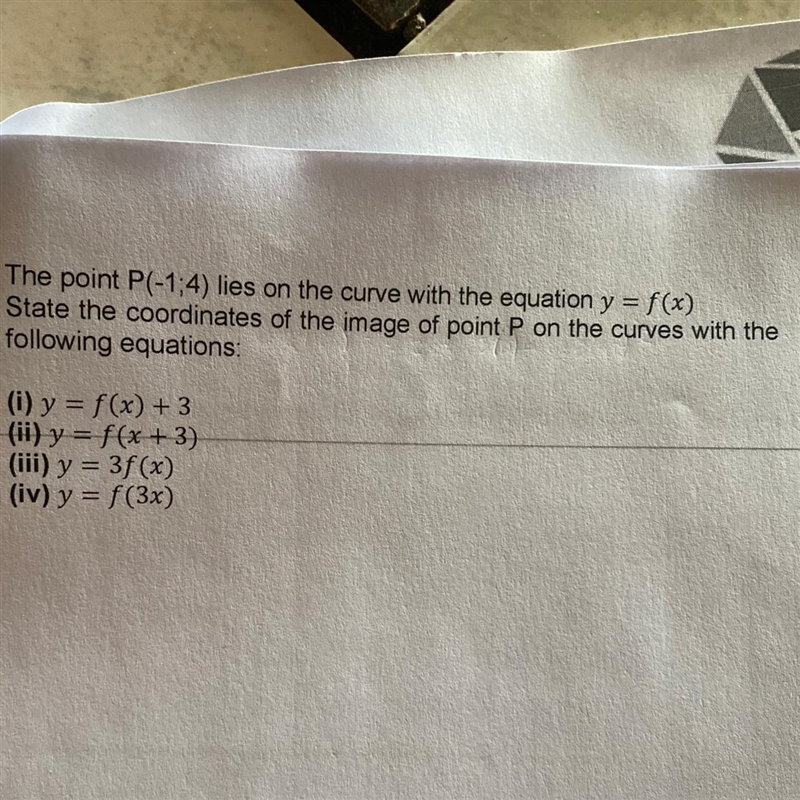 (i) y = f(x) + 3(ii) y = f (x + 3)(iii) y = 3f(x)(iv) y = f(3x)-example-1