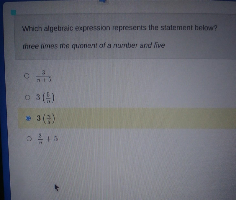 Which algebraic expression represents the statement below?Three times the quotient-example-1