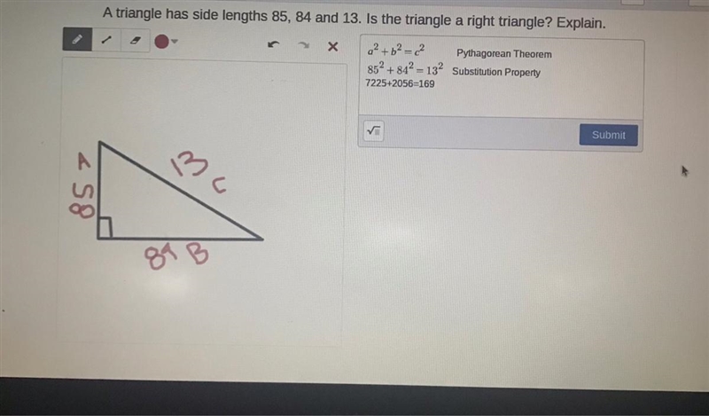 A triangle has side lengths 85, 84 and 13. Is the triangle a right triangle? Explain-example-1