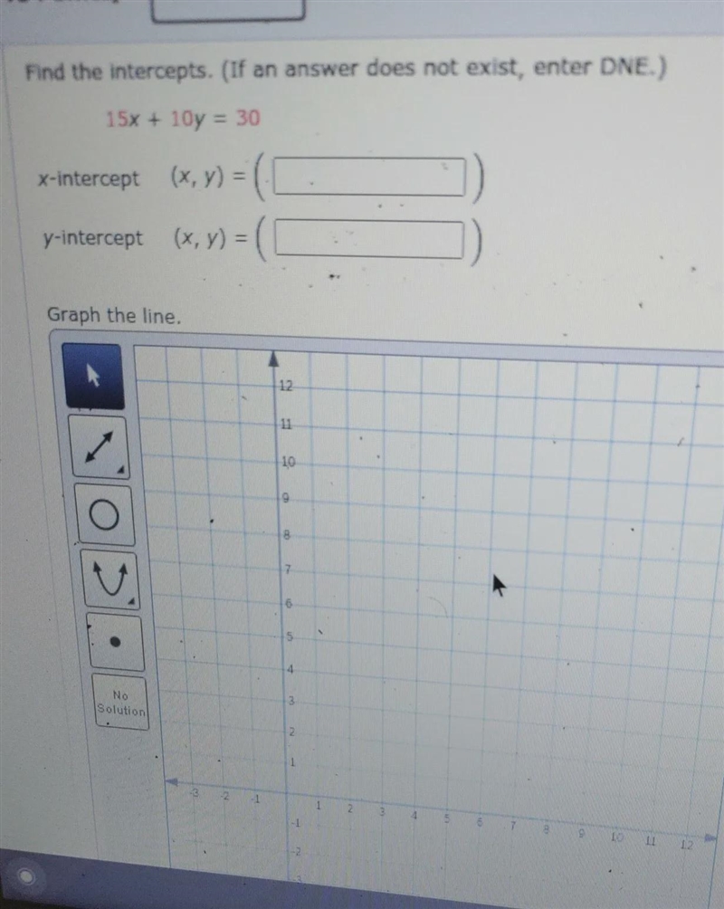 Find the intercepts (if an answer does not exist enter DNE) be sure to graph the line-example-1