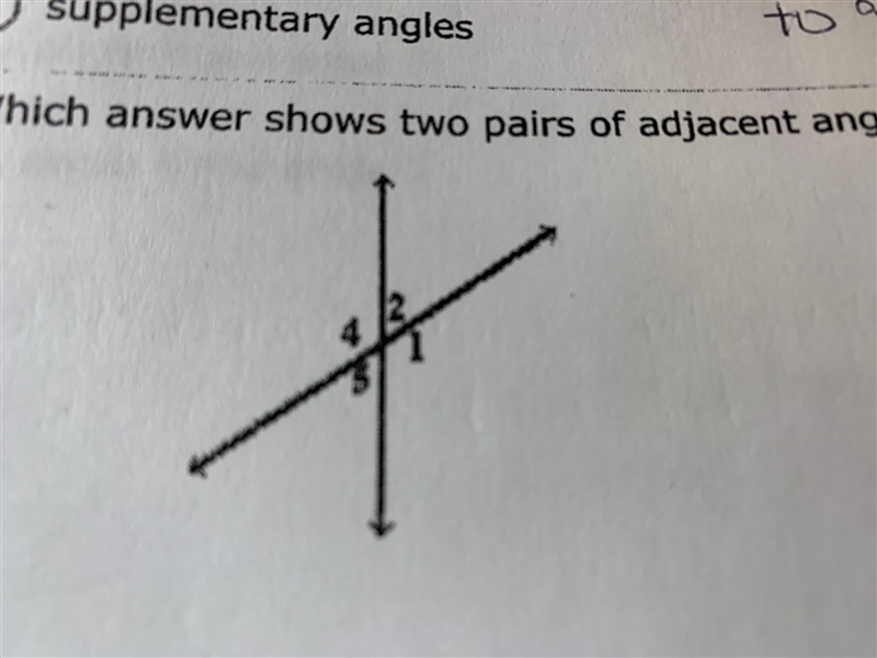 What answer shows two pairs of adjacent angles in the figure?angles 2 and 5; angles-example-1