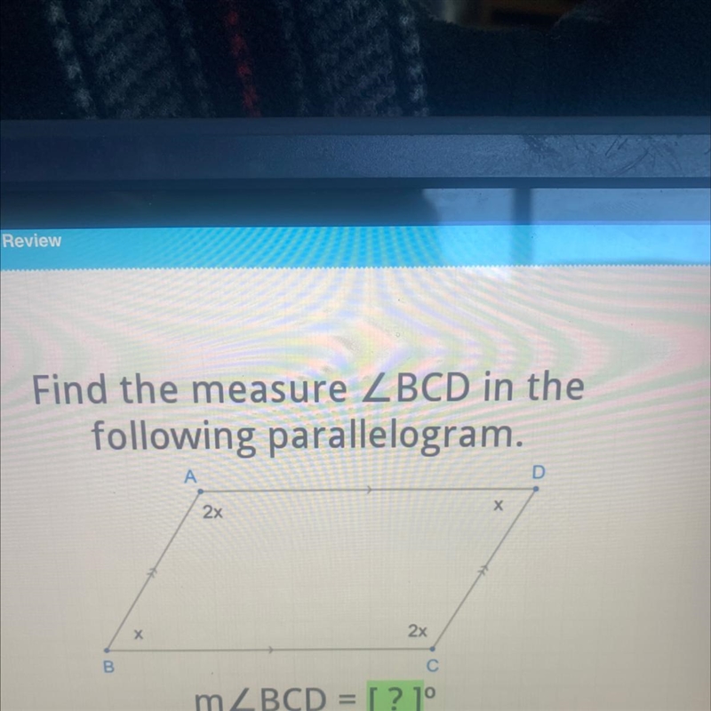 Find the measure Z BCD in thefollowing parallelogram.ADх2x2xХСBmZBCD = [ ? 10-example-1