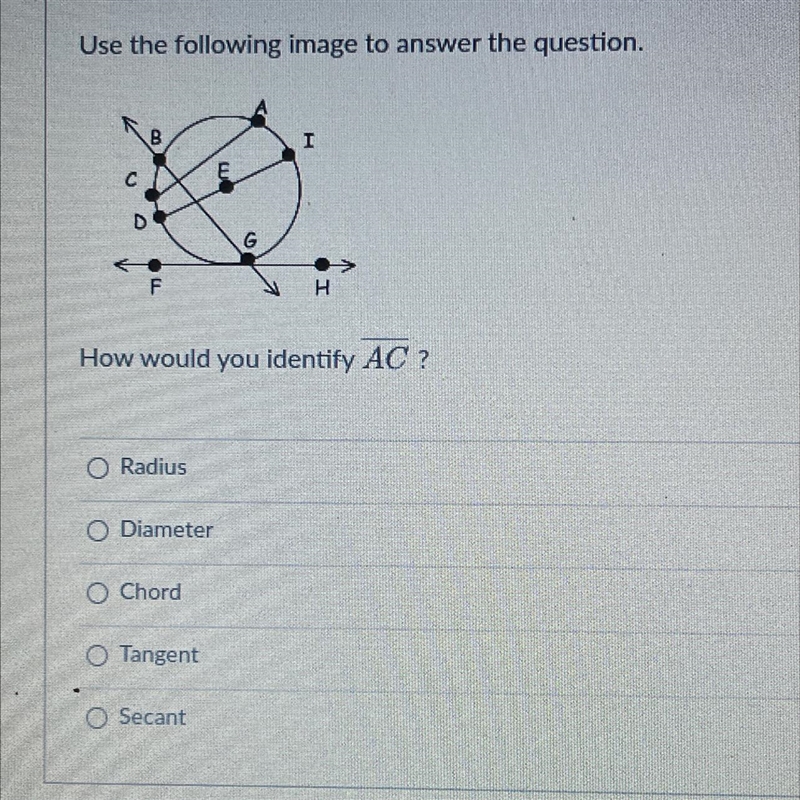 Use the following image to answer the question.CBFEGIHHow would you identify AC ?-example-1