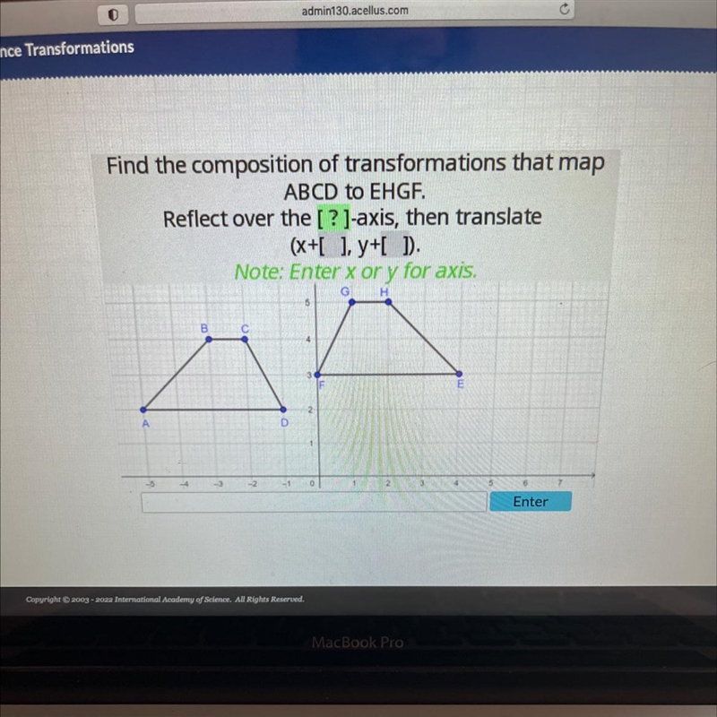 Find the composition of transformations that mapABCD to EHGF.Reflect over the [?]-axis-example-1