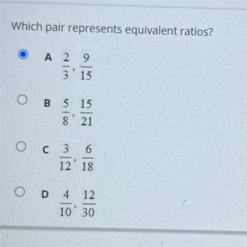 Which pair represents equivalent ratios? A.2/3,95 B.5/8,15/21 C.3/12,6/18 D.4/10,12/30-example-1