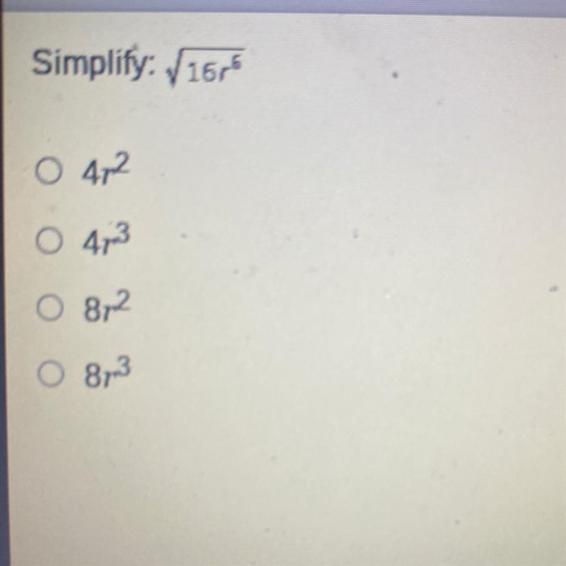 NEED HELP ASAP !!! Simplify: √16r O 47² O 473 87² O 8-3-example-1