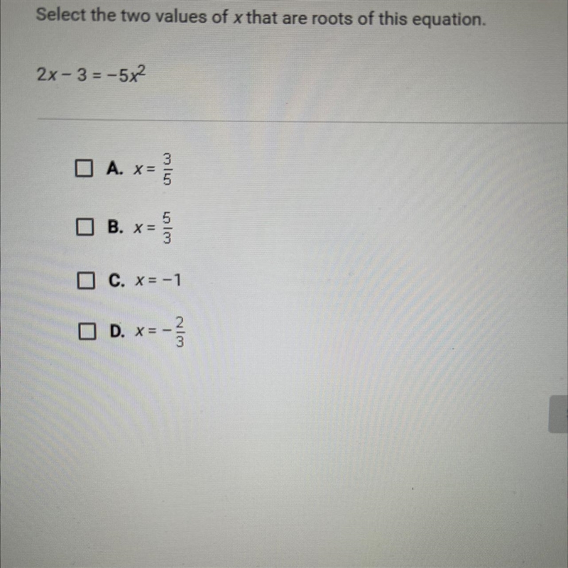 Question 3 of 10Select the two values of x that are roots of this equation.2x-3= – 5x-example-1