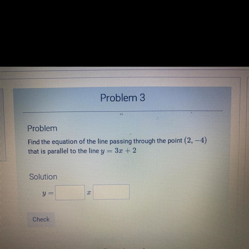 Find the equation of the line passing through the point (2,-4) that is parallel to-example-1