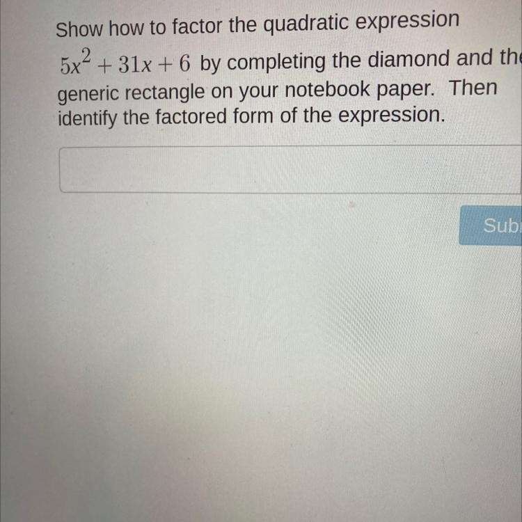 Show how to factor the quadratic expression25x + 31x + 6 by completing the diamondgeneric-example-1