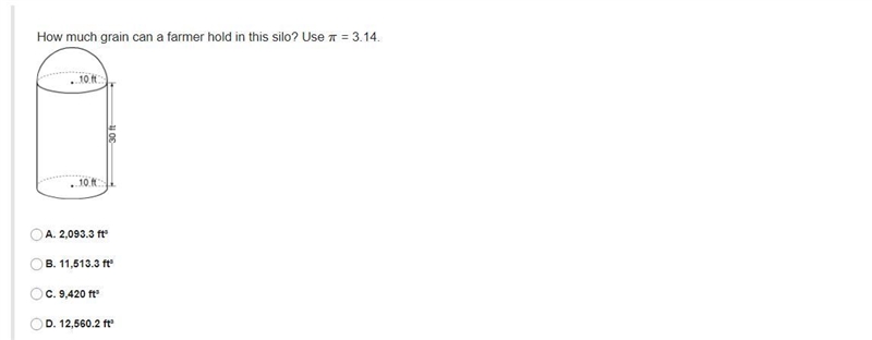 How much grain can a farmer hold in this silo? Use π = 3.14.A. 2,093.3 ft³B. 11,513.3 ft-example-1