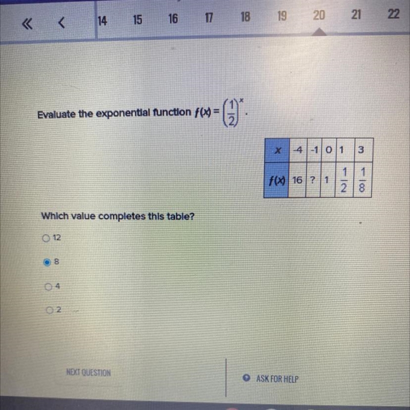 Evaluate the exponential function f(x) = (1/2)x Х 4, -1 ,0 ,1 ,3 f(x) 16, ?, 1, 1/2, 1/8 Which-example-1