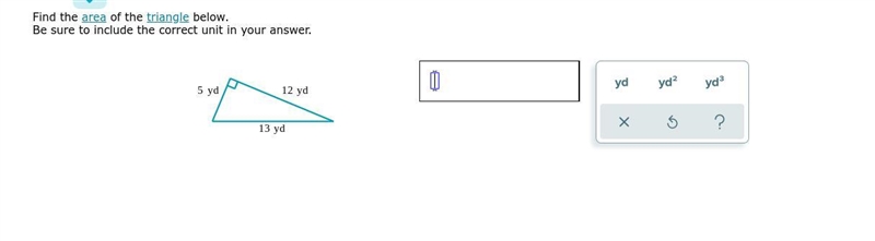 Find the area of the triangle below. Be sure to include the correct unit in your answer-example-1