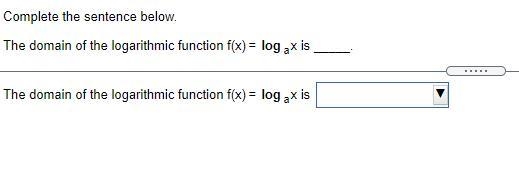 The domain of the logarithmic function f(x) = logva x is __-example-1