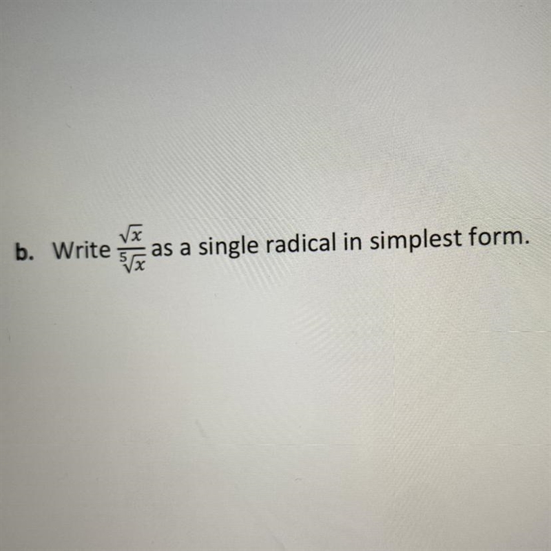 B. Write √x as a single radical in simplest form. 5√x-example-1