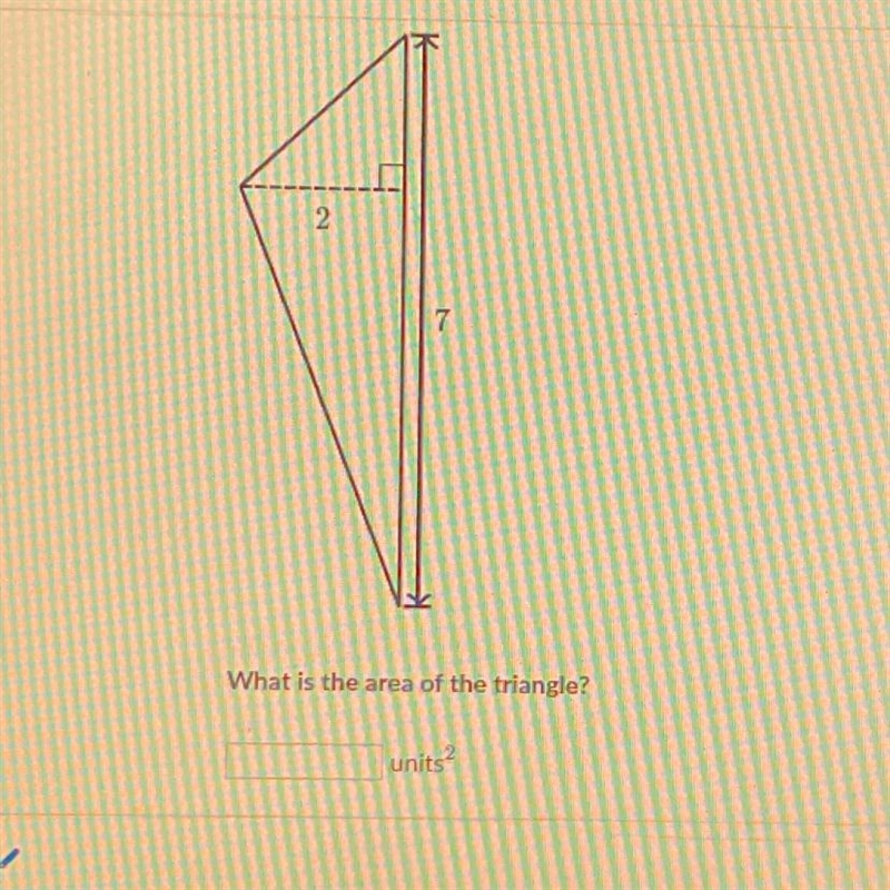 2 7 What is the area of the triangle? units?-example-1