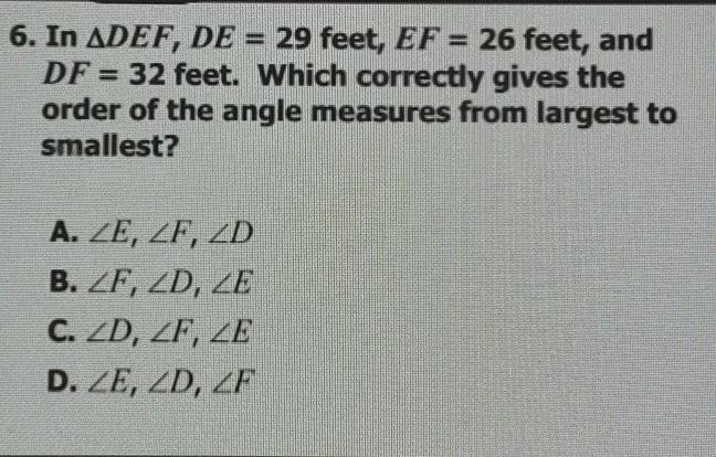 in DEF, DE =29 feet, EF = 26 feet, and DF = 32 feet. Which correctly gives the order-example-1