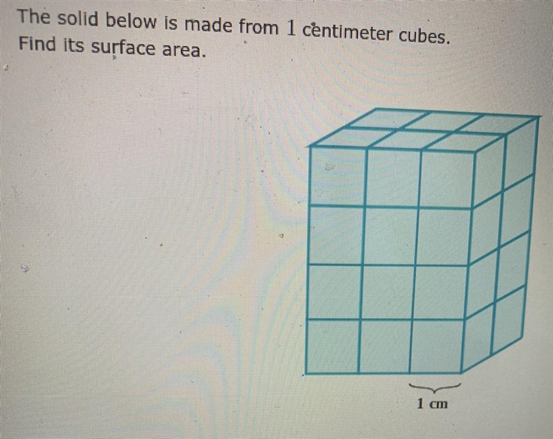 The solid below is made from 1 centimeter cubes. Find its surface area-example-1