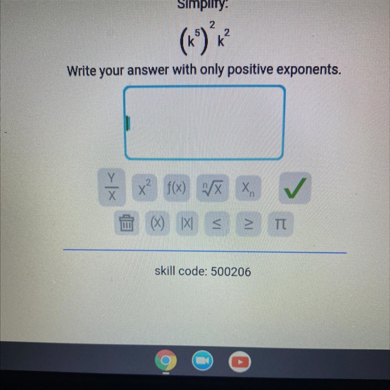 Simplify (k^5)^2 k^2 Write your answer with only positive exponents.-example-1