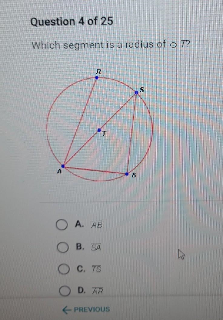 Which segment is a radius of T? A. AB B. SA C. TS D. AR-example-1