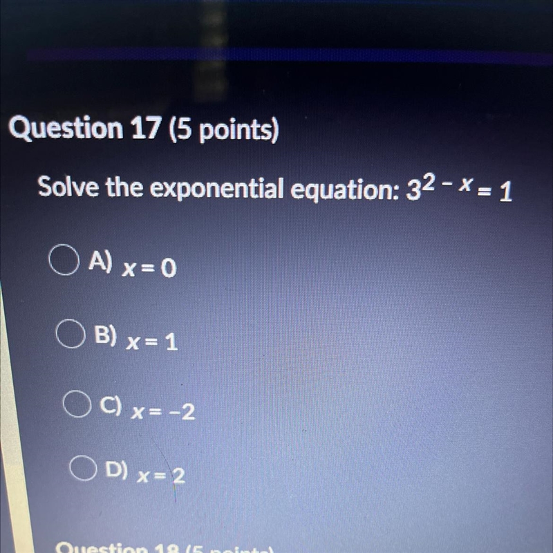 Solve the exponential equation: 3- x = 1 OA) X=0 x OB) x= 1 OC) x=-2 x= OD) x= 2-example-1