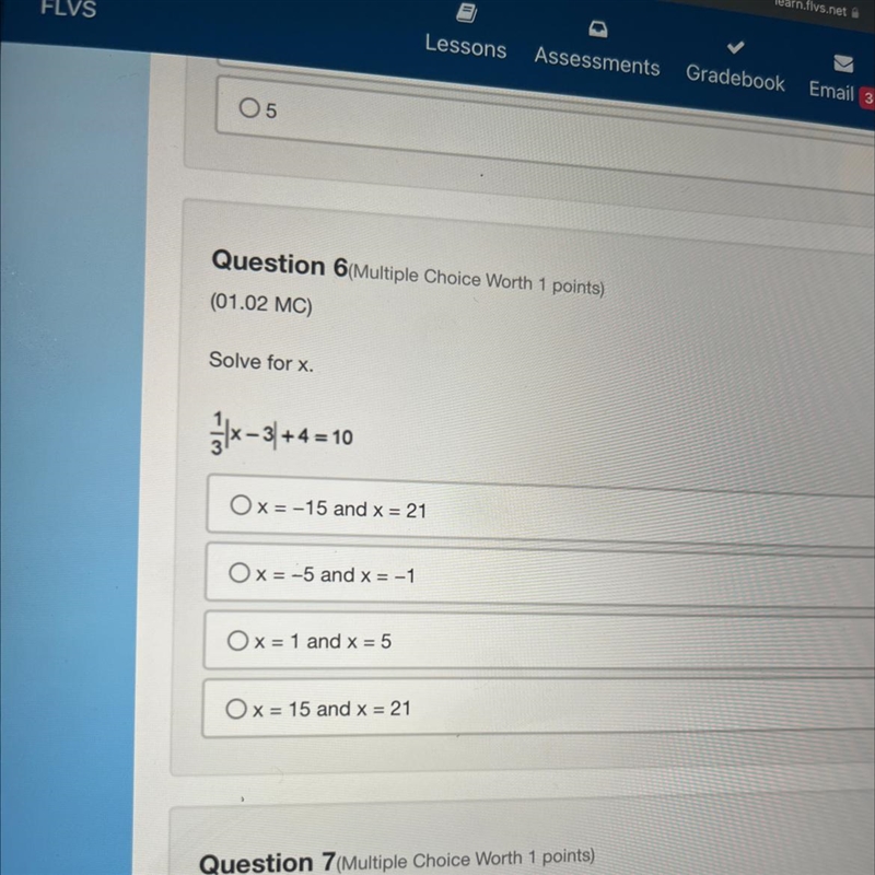 |x-3+4=10Ox= -15 and x = 21XOx= -5 and x = -1Ox= 1 and x = 5Ox= 15 and x = 21-example-1