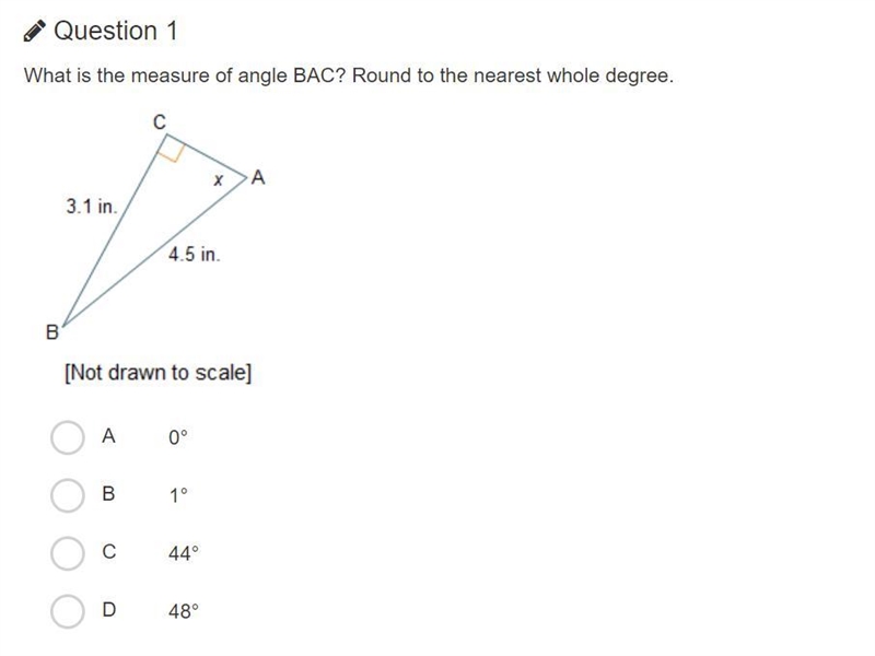 What is the measure of angle BAC? Round to the nearest whole degree. A 0° B 1° C 44° D-example-1